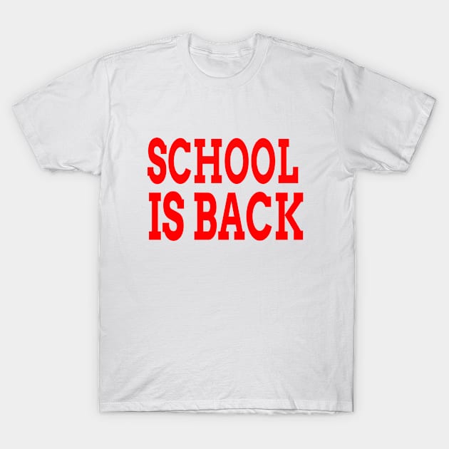 School Is Back T-Shirt by soufyane